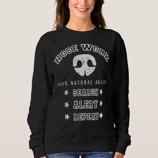 Nosework Hunde Sport Training Noise Work Scent Wor Sweatshirt (Vorderseite)