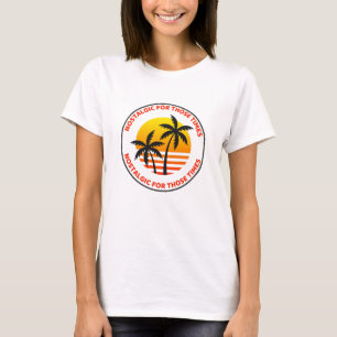 Nostalgie für diese Zeiten T-Shirt