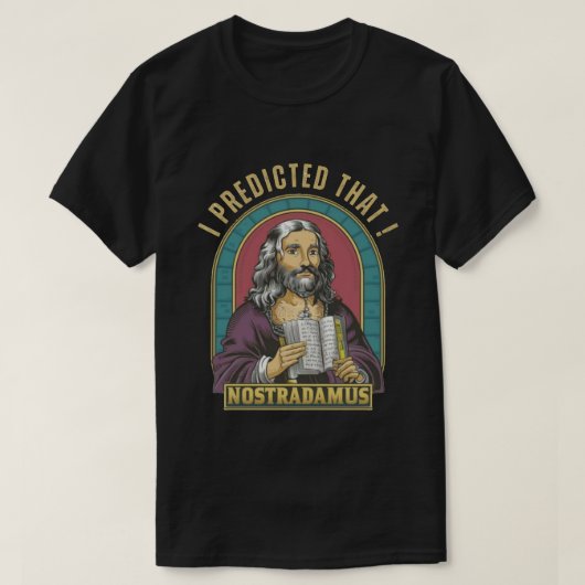 Nostradamus Ich sagte das voraus! T-Shirt (Design vorne)