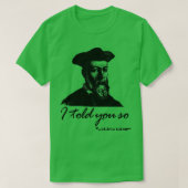 Nostradamus ich sagte dir so lustig Pun Graphic No T-Shirt (Design vorne)