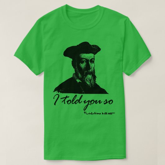 Nostradamus ich sagte dir so lustig Pun Graphic No T-Shirt (Design vorne)
