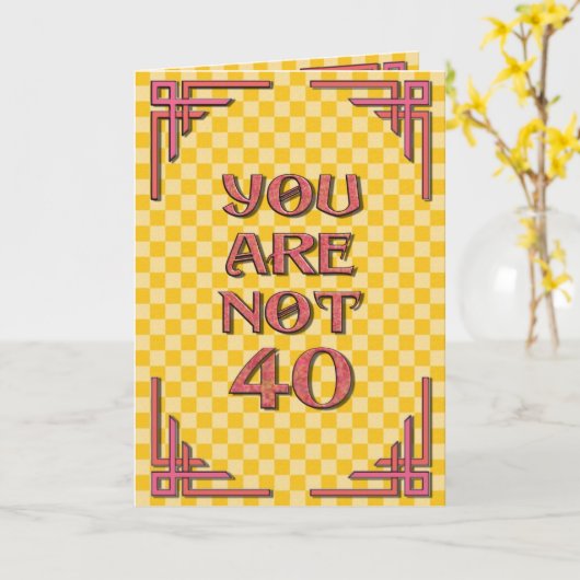 Not 40 Birthday Karte (Gelbe Blume)