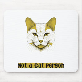Not a Cat Person - Cat Design - Mousepad