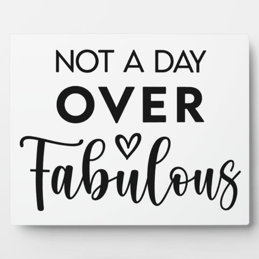 Not a Day Over Fabulous – Funny Birthday Quote Fotoplatte (Vorderseite)