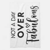Not a Day Over Fabulous – Funny Birthday Quote Geschirrtuch (Vertikal)
