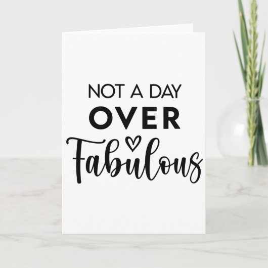 Not a Day Over Fabulous – Funny Birthday Quote Karte (Vorderseite)