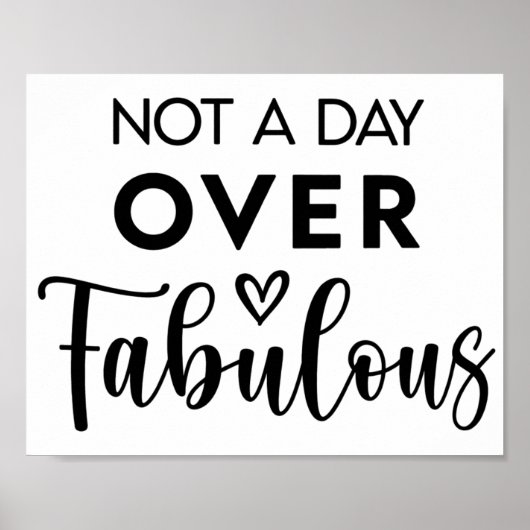 Not a Day Over Fabulous – Funny Birthday Quote Poster (Vorne)