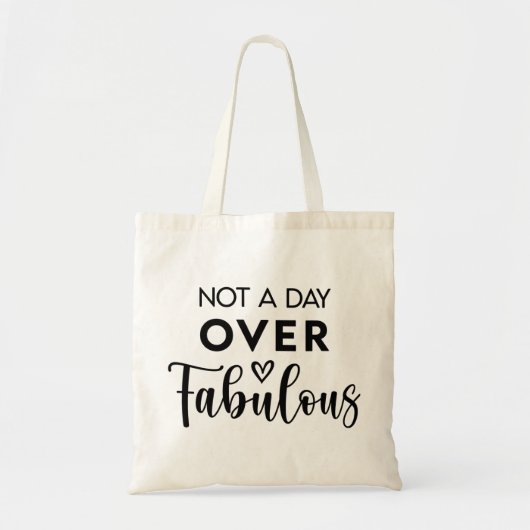 Not a Day Over Fabulous – Funny Birthday Quote Tragetasche (Vorne)