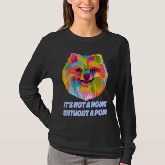 Not a Home Without a Pom Rescue Dog Pomeranian Ado T-Shirt (Vorderseite)