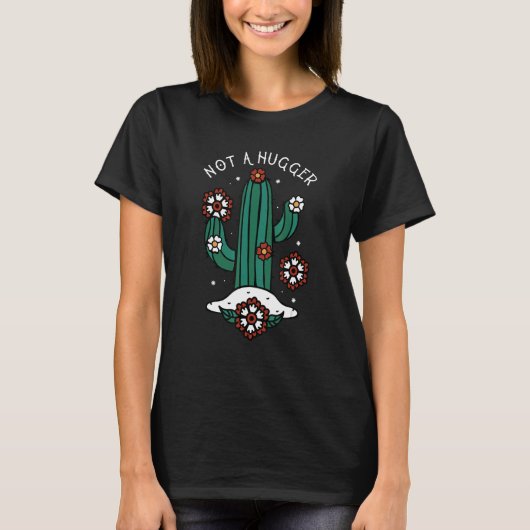 Not A Hugger Cactus Succulent Plant T-Shirt (Vorderseite)