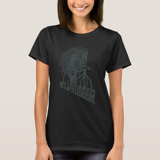 Not a Hugger Cyclist Porcupine Cycling 1 T-Shirt (Vorderseite)