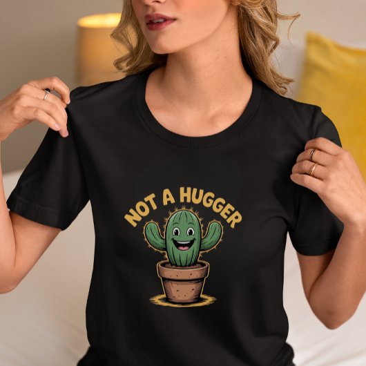Not a Hugger Funny Cactus T-Shirt