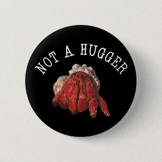 Not A Hugger Funny Hermit Crab Button (Vorderseite)