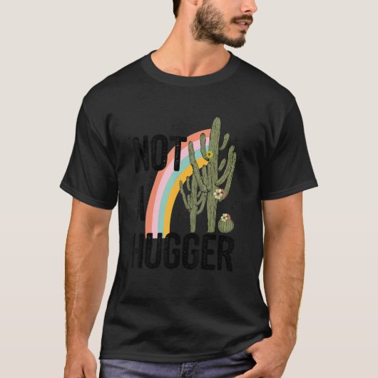 Not A Hugger Rainbow Cactus Quote Art T-Shirt (Vorderseite)
