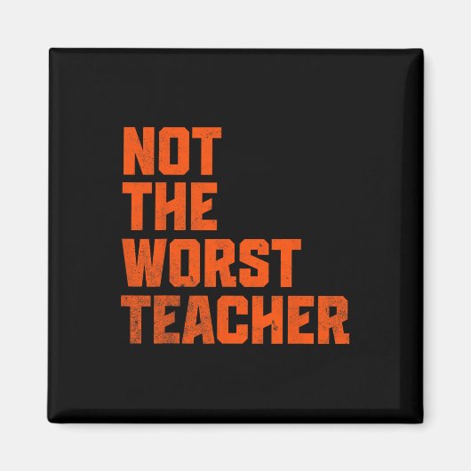Not A Worst Teacher Funny Sarcastic Saying Magnet (Vorne)