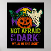Not Afraid Of The Dark Walk In The Light Christian Poster (Vorne)