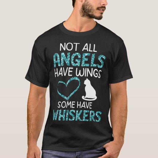 Not All Angels Have Wings Some Have Whiskers Cat M T-Shirt (Vorderseite)