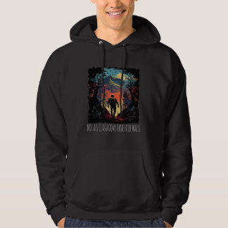 Not All Classrooms Have Four Walls hiking camping Hoodie