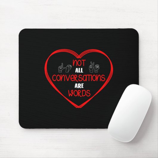 Not All Conversations Are Words Sign Language Awar Mousepad (Mit Mouse)