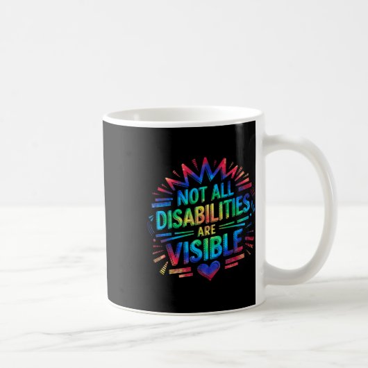Not All Disabilities Are Visible Cool Invisible Di Kaffeetasse (Rechts)