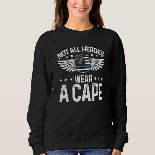 Not All Heroes Wear A Cape Police Officer Blue Lin Sweatshirt (Vorderseite)
