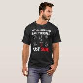 Not All Math Jokes Are Terrible Just Sum Math Teac T-Shirt (Vorne ganz)