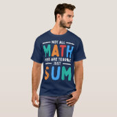 Not All Math Puns Are Terrible Just Sum Math T-Shirt (Vorne ganz)