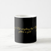 Not all that glitters is gold kaffeetasse (Mittel)