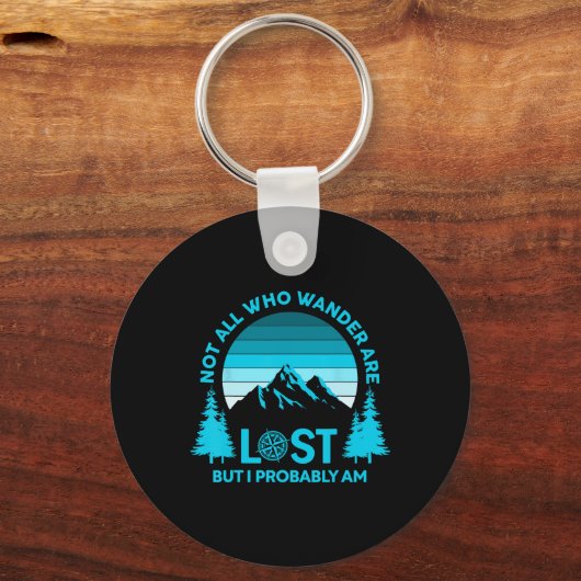Not All Who Wander Are Lost But I Probably Am Funn Schlüsselanhänger (Vorderseite)