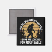Not all Who Wander Are Lost Funny Bigfoot Golfing  Magnet (Vorderseite/Rückseite)