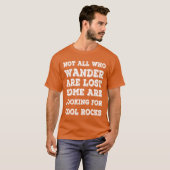 Not All Who Wander Are Lost Rocks collectors gift T-Shirt (Vorne ganz)
