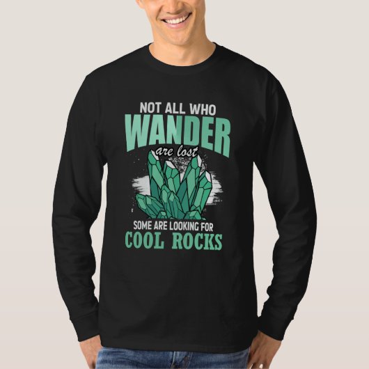 Not All Who Wander Are Lost Some Are Looking For C T-Shirt (Vorderseite)