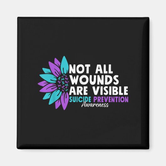 Not All Wounds Are Visible Suicide Awareness Menta Magnet (Vorne)