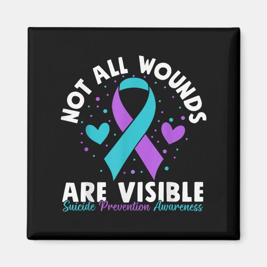 Not All Wounds Are Visible Suicide Awareness Menta Magnet (Vorne)