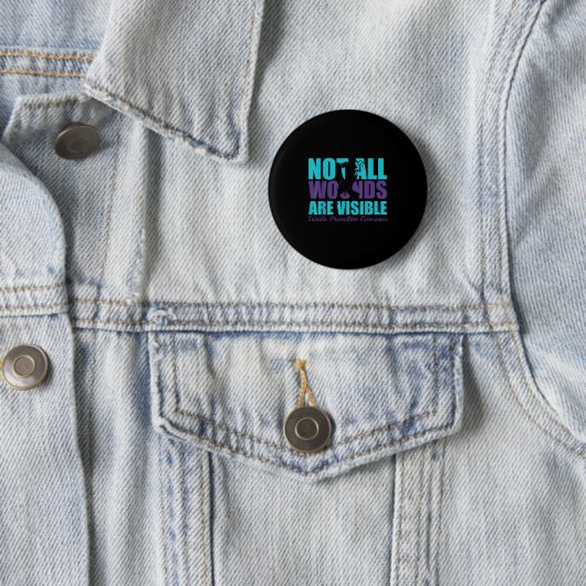 Not All Wounds Are Visible Suicide Prevention Awar Button (Beispiel)