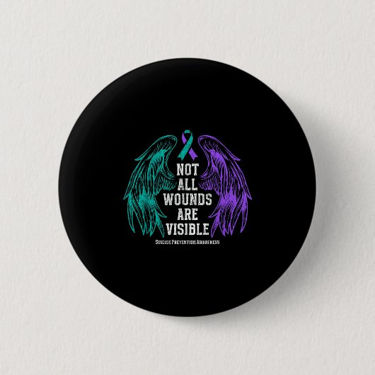 Not All Wounds Are Visible Suicide Prevention Awar Button (Vorderseite)