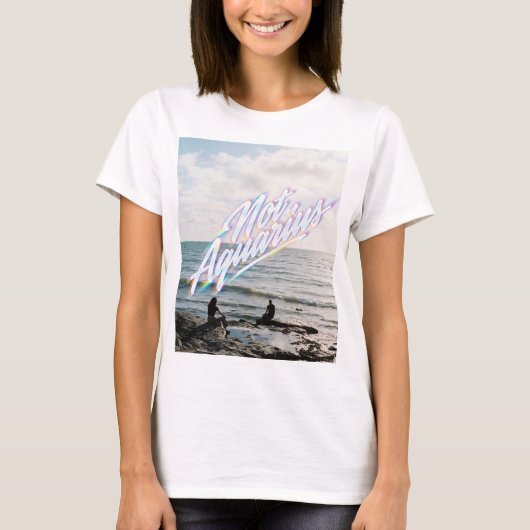 Not Aquarius T-Shirt (Vorderseite)