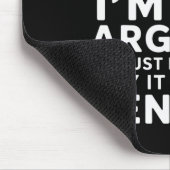 Not Arguing I'm Just Explaining Why It Wasn't A Pe Mousepad (Ecke)