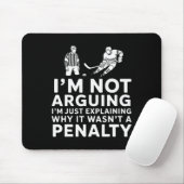 Not Arguing I'm Just Explaining Why It Wasn't A Pe Mousepad (Mit Mouse)