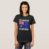 Not Australian But Supportive Australia Flag Suppo T-Shirt (Vorne ganz)