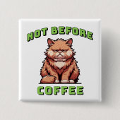 Not Before Coffee Button (Vorderseite)