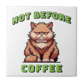 Not Before Coffee Fliese (Vorderseite)