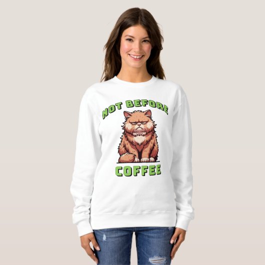 Not Before Coffee Sweatshirt (Vorne ganz)