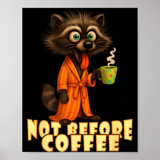 Not Before Coffee-tee – Funny Morning Raccoon And Poster (Vorne)