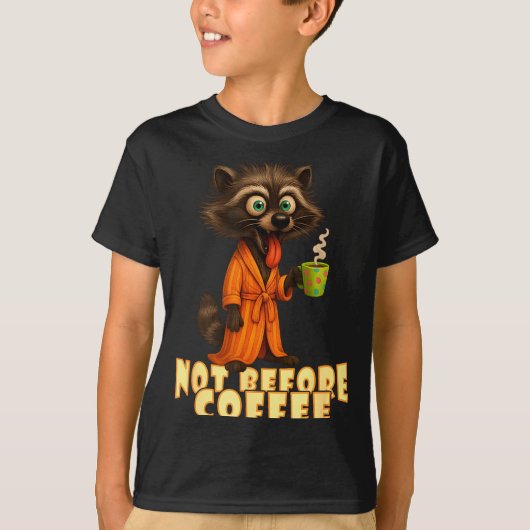 Not Before Coffee-tee – Funny Morning Raccoon And  T-Shirt (Vorderseite)
