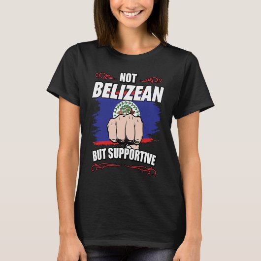Not Belizean But Supportive Travel Tourist Belizia T-Shirt (Vorderseite)