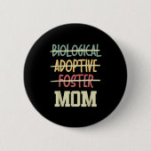 Not Biological Adoptive Foster Just Mom Mother's D Button (Vorderseite)