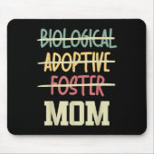 Not Biological Adoptive Foster Just Mom Mother's D Mousepad (Vorne)
