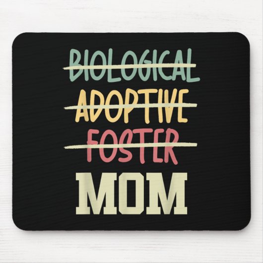 Not Biological Adoptive Foster Just Mom Mother's D Mousepad (Vorne)
