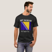 Not Bosnian But Supportive Bosnia And Herzegovina T-Shirt (Vorne ganz)